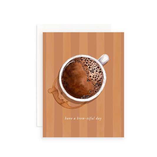 Have a Brew-tiful Day Greeting Card: Single Card