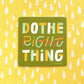 Do the Right Thing Vinyl Decal Sticker