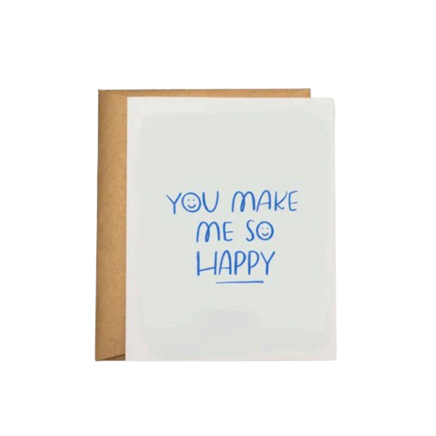 You Make Me So Happy Greeting Card