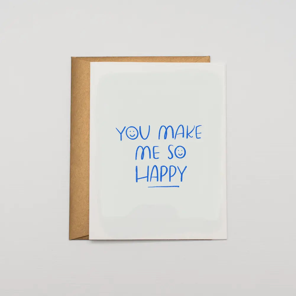 You Make Me So Happy Greeting Card