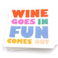 Funny Cocktail Napkins | Wine Goes In Fun Comes Out - 20ct