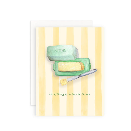 Everything is Butter With You Greeting Card: Single Card