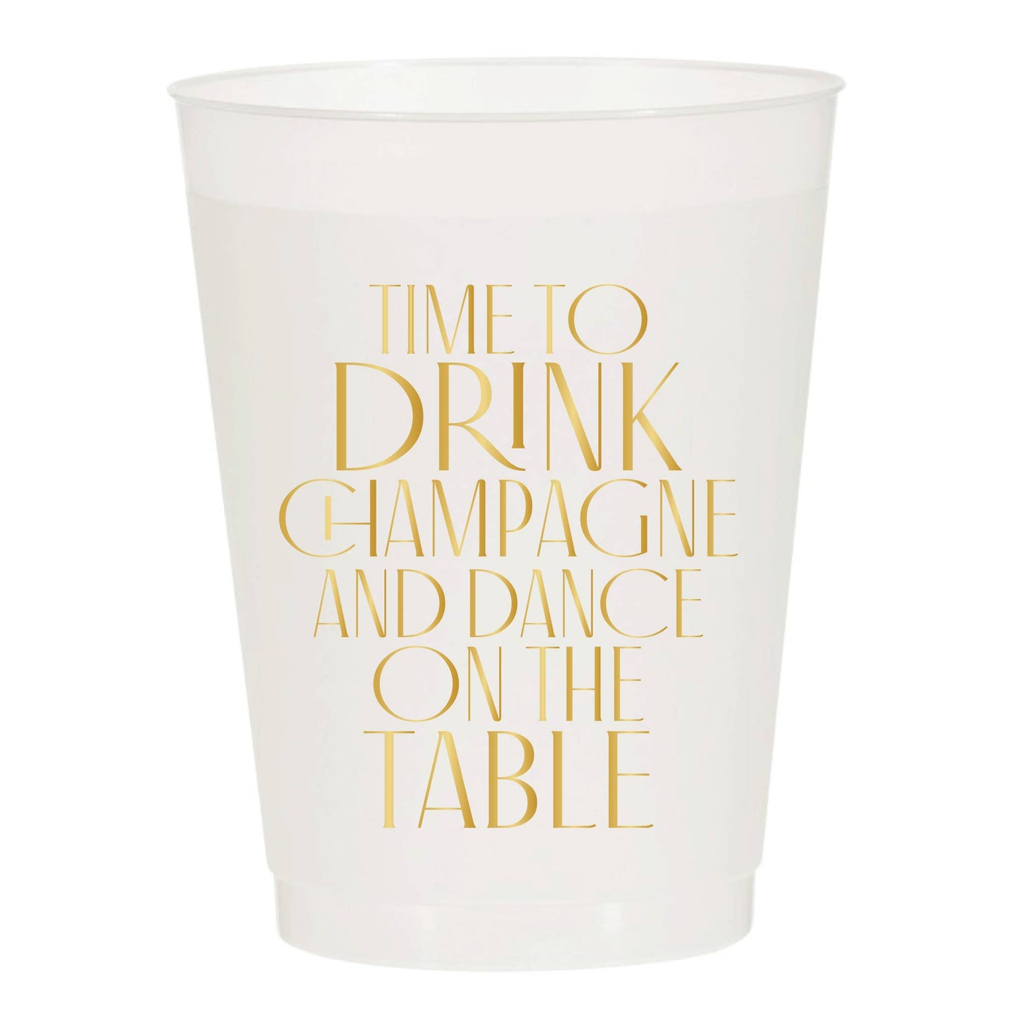 Drink Champagne And Dance On The Table Gold Frosted Cups | Pack of 6